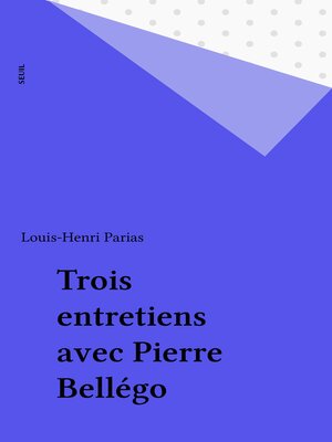 cover image of Trois entretiens avec Pierre Bellégo